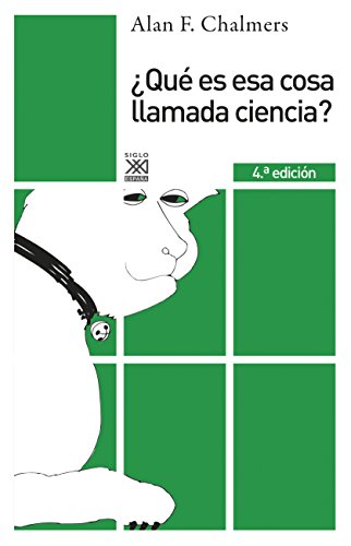 ¿Qué es esa cosa llamada ciencia? (Siglo XXI de España General, Band 20) von Siglo XXI de España Editores, S.A.